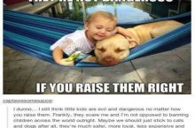 Yeah, children should be abolished