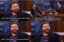 Zack Galifanakis lives on a farm