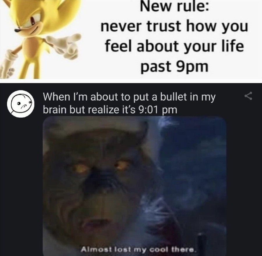 guys, its 10 pm and I still feel like this