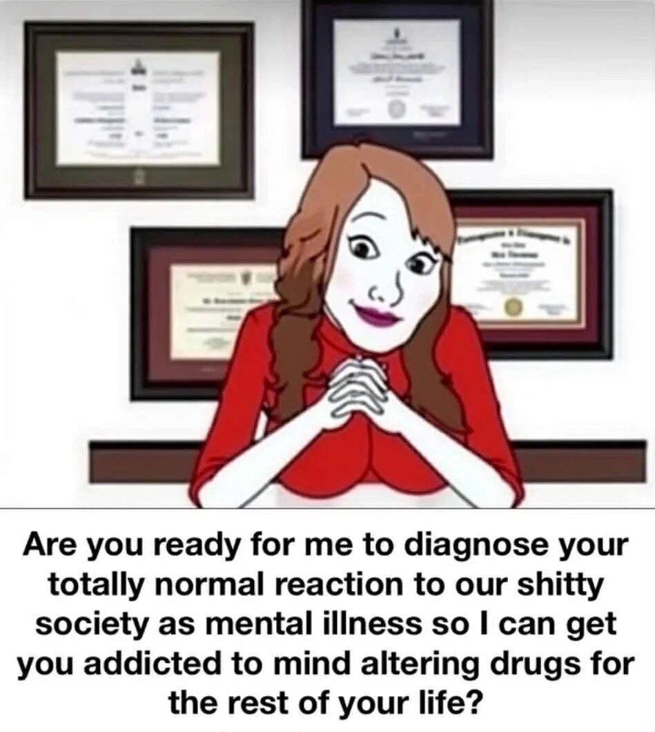 I hate the psychiatric industrial complex