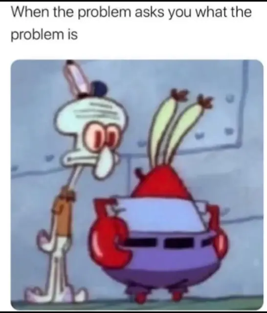 it's usually the problem asking