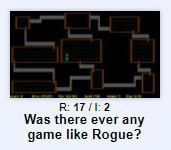 Rogue is one of the games of all times