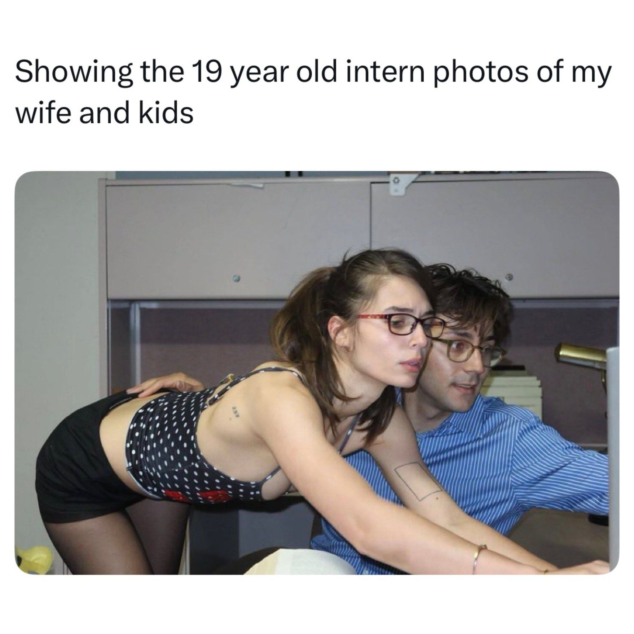 Omg, you're so mature for your age, I've never met a woman like you