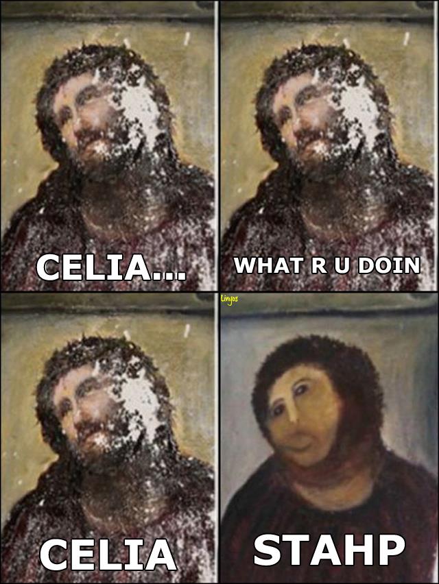 Celia wat r u doin?