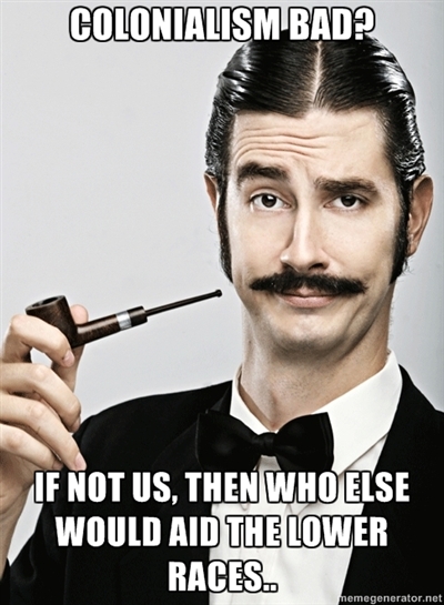 White people 'bout colonialism