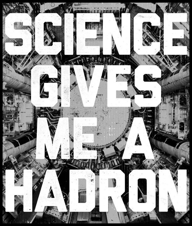 Science gives me a...