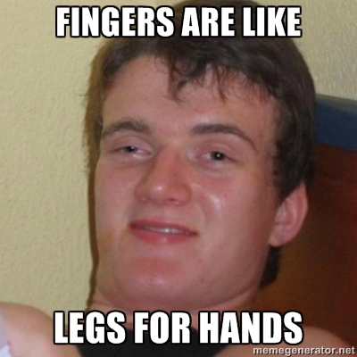 Fingers are like...