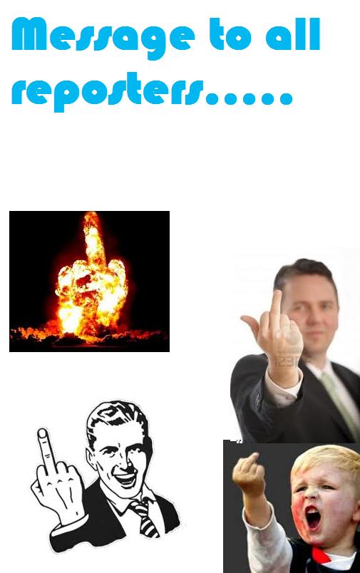 My message to reposters