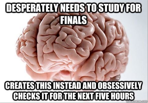 Douche brain and finals