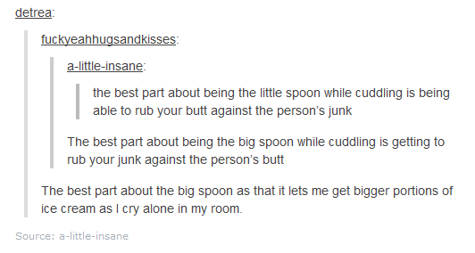 Adventages of a big spoon....