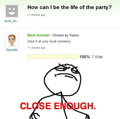 Having difficulty being the life of a party? No problem.