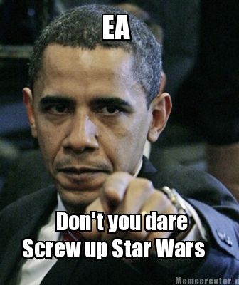 I've put up with your sh*t so far EA