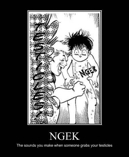 Ngek - that sound you make.