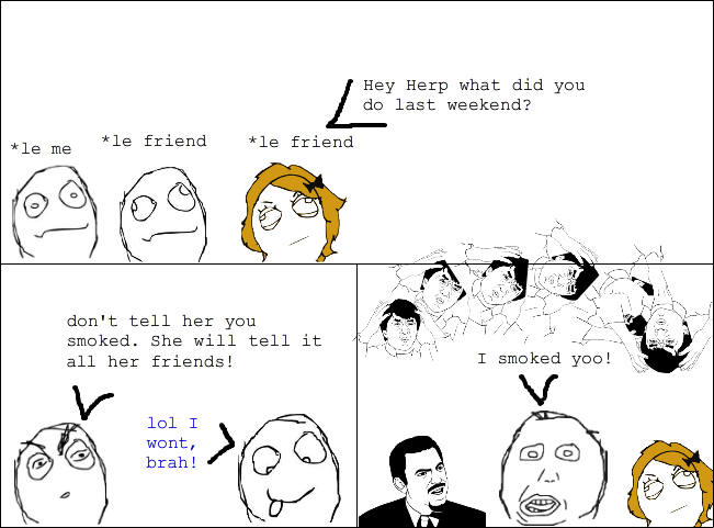 I realy need smarter friends!
