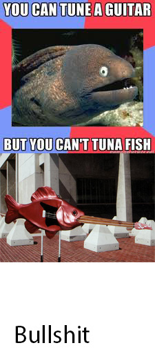 You can tunafish