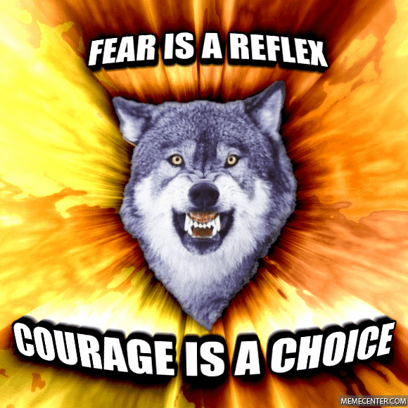 Courage is a choice