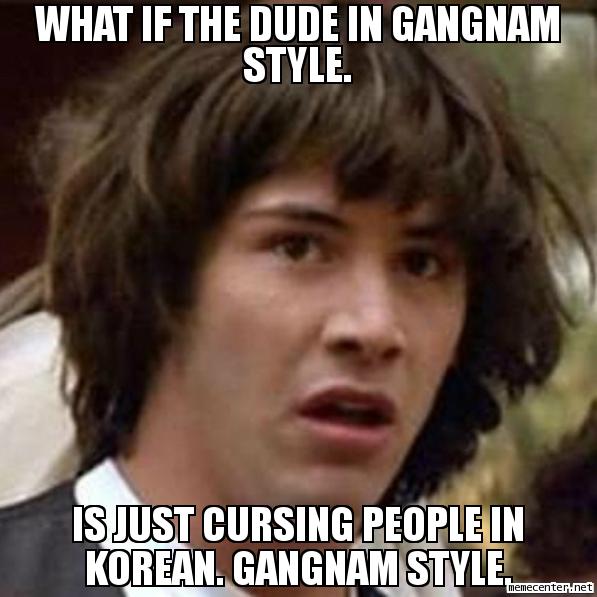 Oh gangnam style