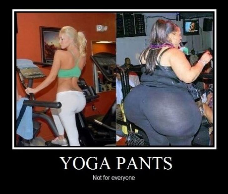 Yoga pants, not for everyone