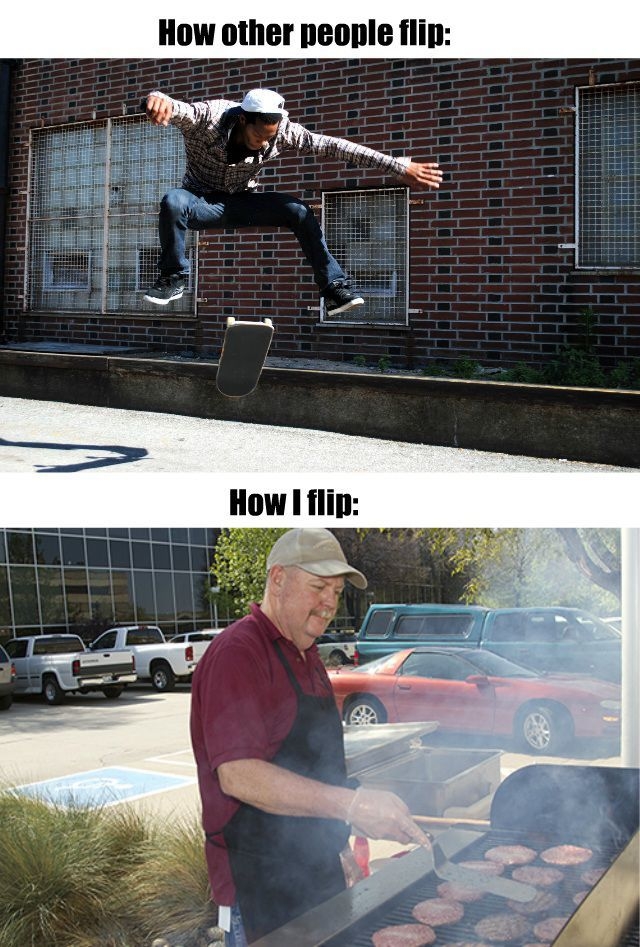 How I flip...