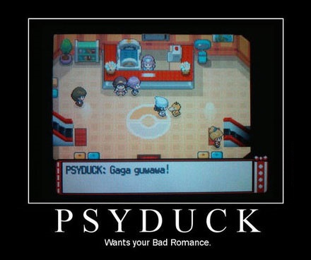 Psyduck will soon wear a meat dress....