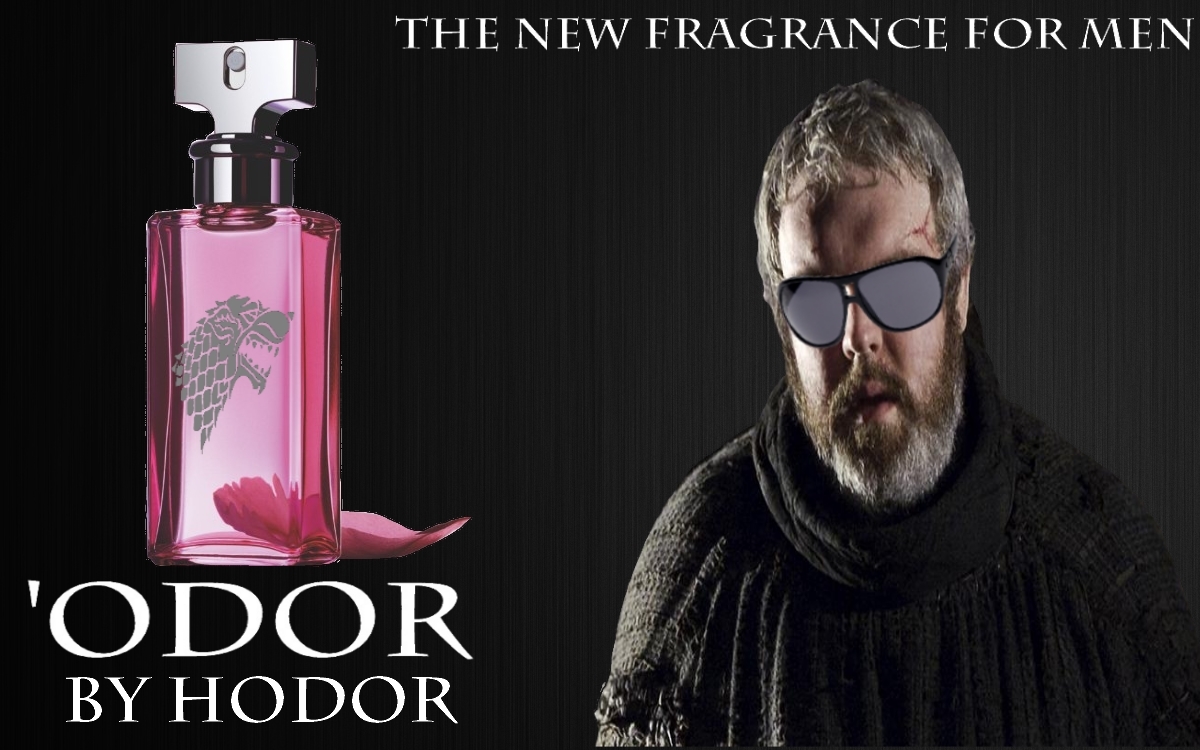 Wanna smell nice? Hodor is the answer