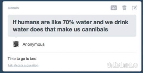 Well, would we be Cannibals if we do?