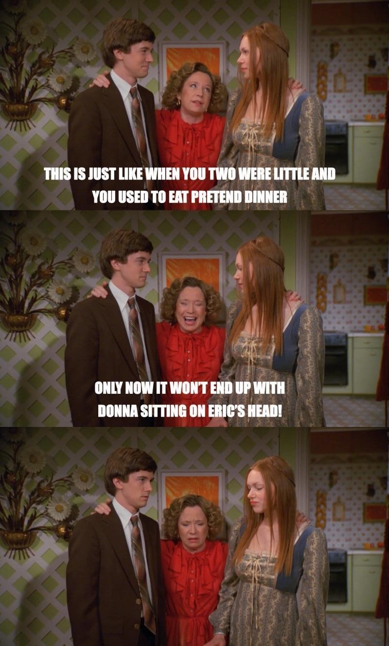One of the many reasons I love That 70's Show