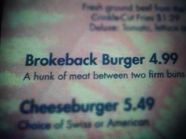 Brokeback burger..