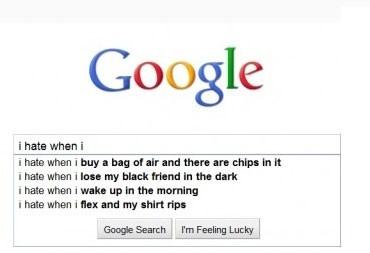 Google Suggestions #45: I Hate When I...