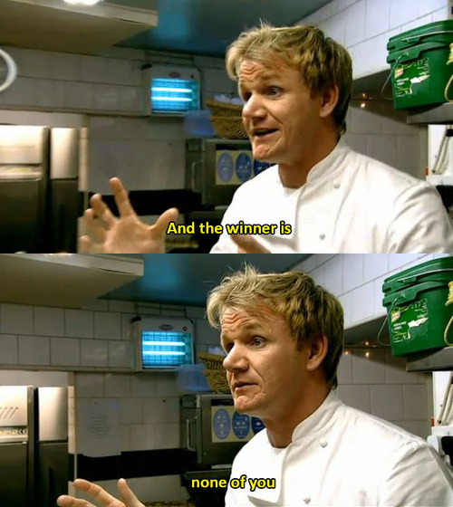 Just Gordom Ramsey.