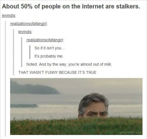 Stalkers...