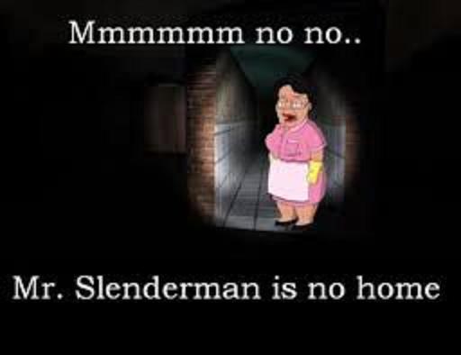 slenderman is not home yet