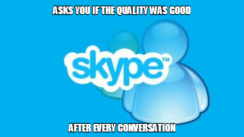 annyoing skype is annyoing