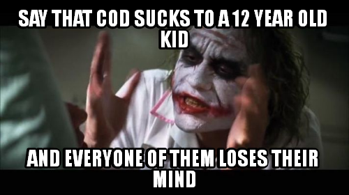 Or maybe told them that Battlefield is better, you will get the same result