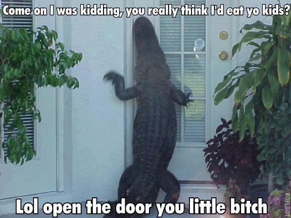No time to explain open the door.