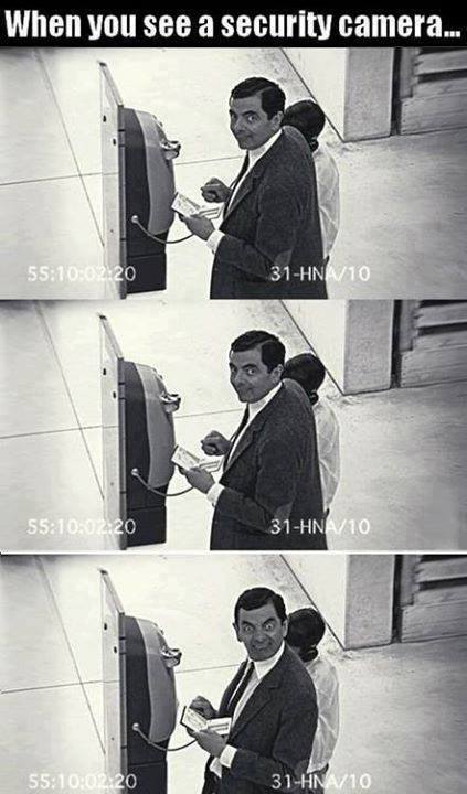When you see a security camera!