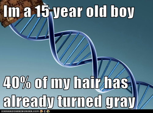 It dosent even run in the family >:(