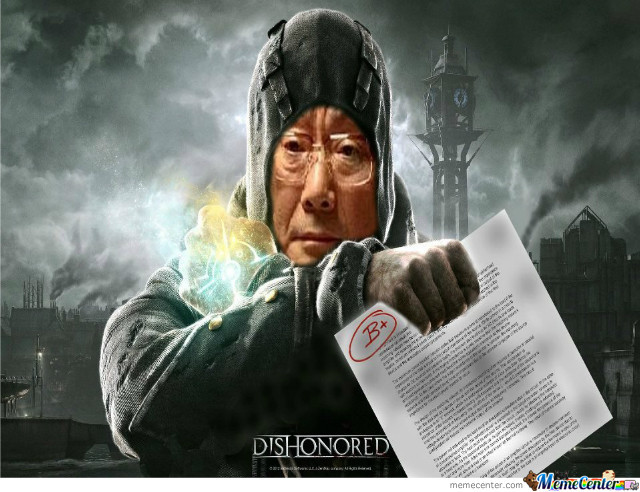 High expectations asian father in Dishonored