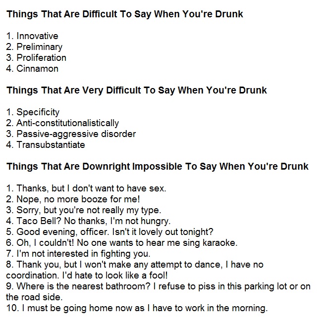Impossible to say when you are drunk