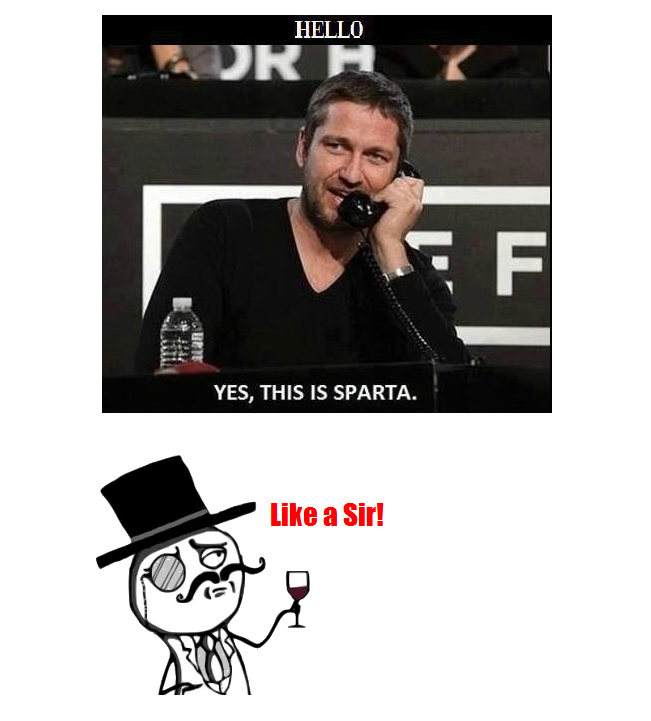 SPARTA! Like a sir!