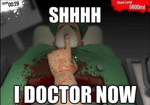 shhh, he doctor now