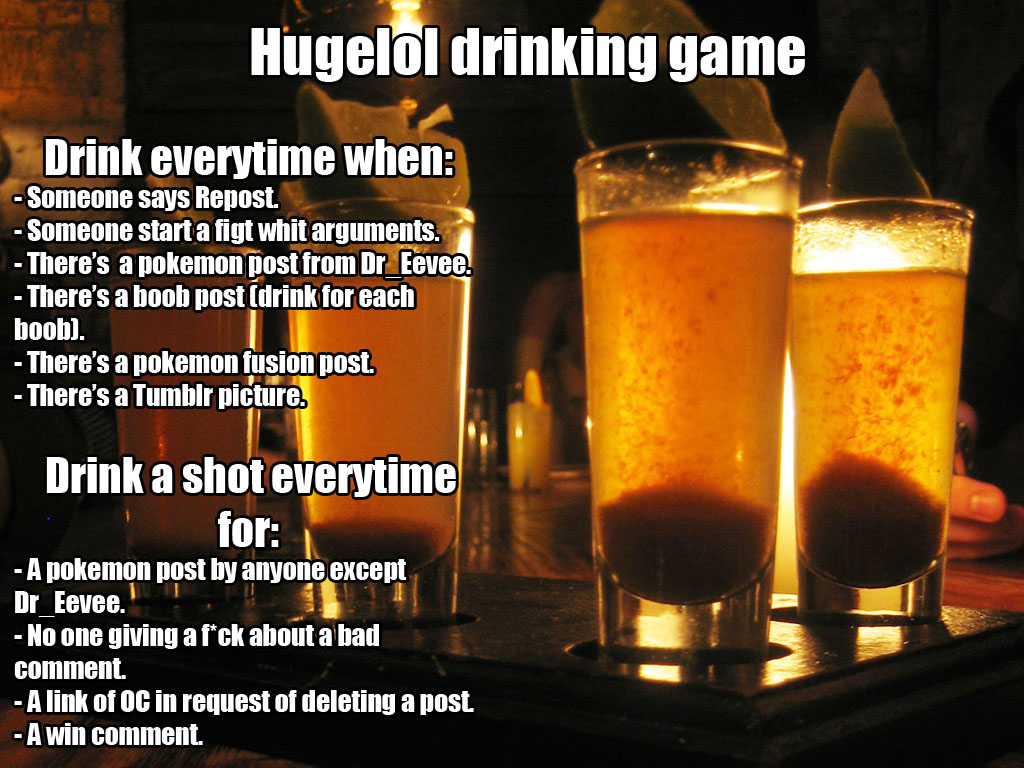 hugelol in a drinking game