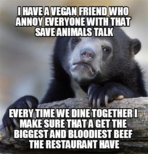 Tired of her vegan bulls**t