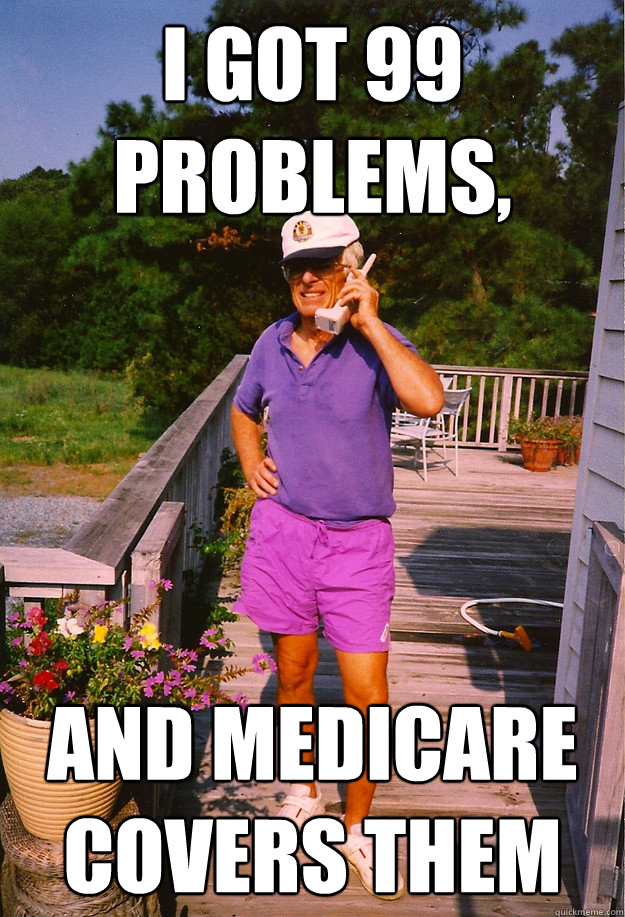 99 Problems Grandpa