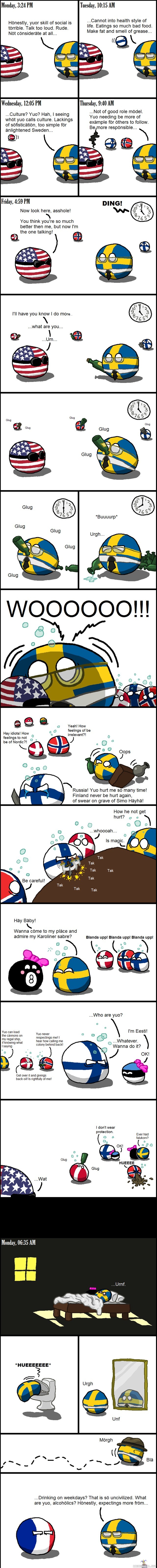 Nordics. Most civilised countries in Europe
