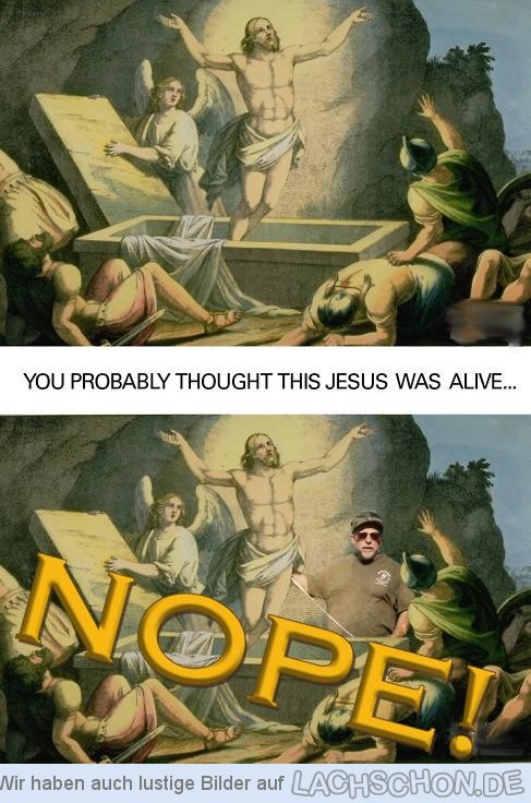 jesus is a......NOPE!