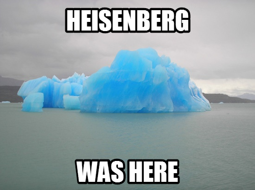 Heisenberg was here
