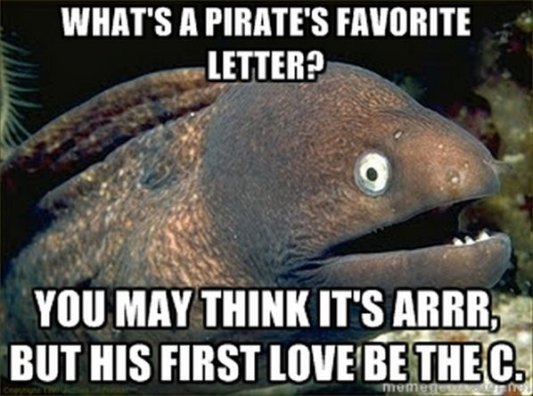 Arr, it B so
