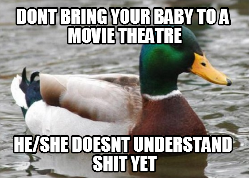 Babies in a movie theatre annoy EVERYONE