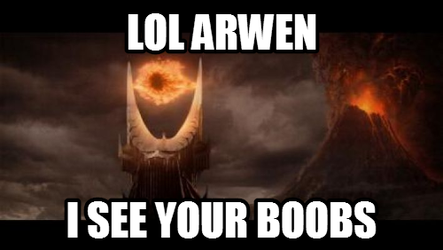 Gettin tired of your shit Sauron